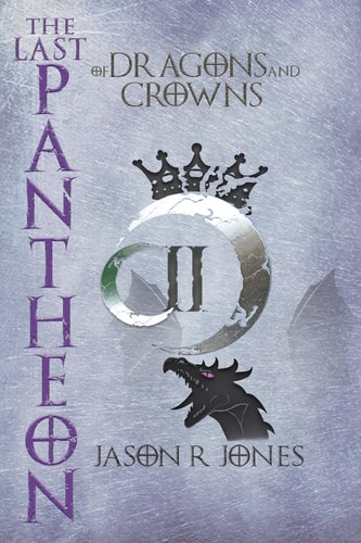 The Last Pantheon Of Dragons and Crowns
