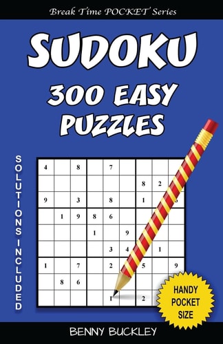 Sudoku 300 Easy Puzzles. Solutions Included A Break Time Pocket Series Book