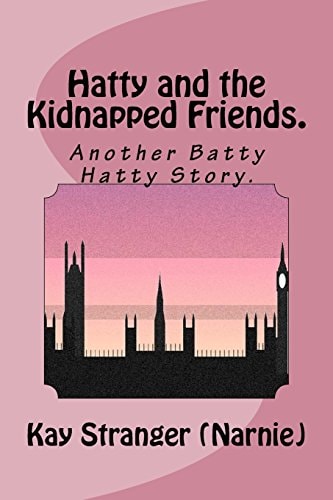 Hatty and the Kidnapped Friends. AnotherBatty Hatty Story.