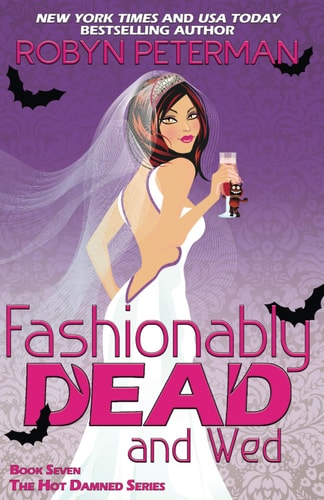 Fashionably Dead and Wed Book 7 Hot Damned Series