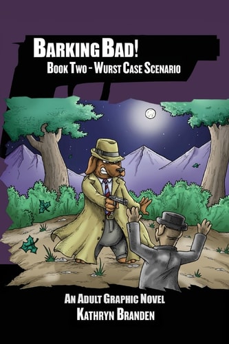 Barking Bad! Book II - WURST CASE SCENARIO