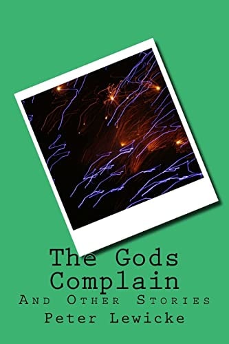 The Gods Complain And Other Stories