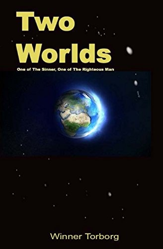 Two Worlds One of The Sinner, One of The Righteous Man