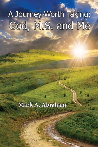 A Journey Worth Taking God, M.S., and Me