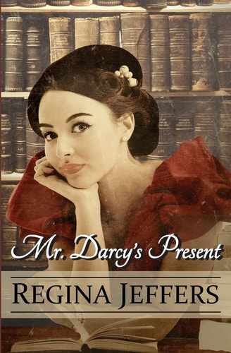 Mr. Darcy's Present A Pride and Prejudice Holiday Vagary