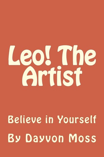 Leo! The Artist Believe in Yourself