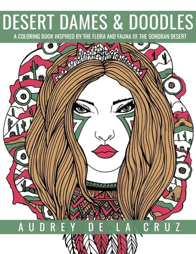 Desert Dames and Doodles A Coloring Book Inspired By The Sonoran Desert
