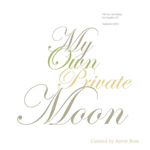 My Own Private Moon Exploring a Relationship with Five of the Moon's Phases.