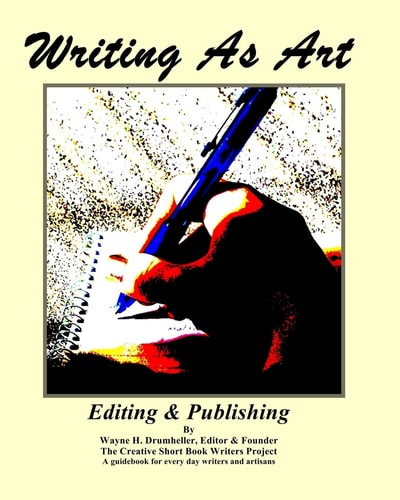 Writing As Art, Editing and Publishing