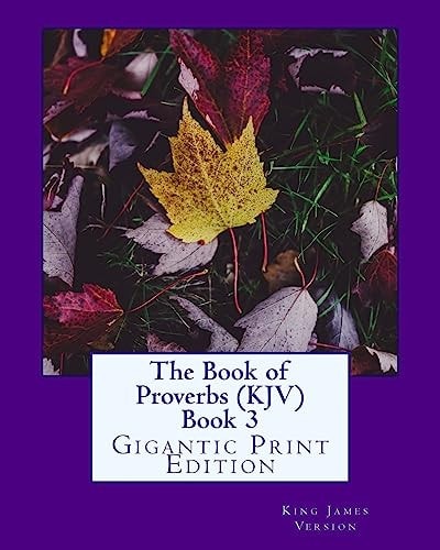 The Book of Proverbs (KJV) Book 3 Gigantic Print Edition