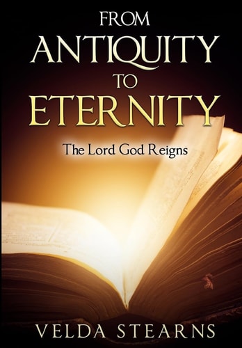 From Antiquity to Eternity The Lord God Reigns
