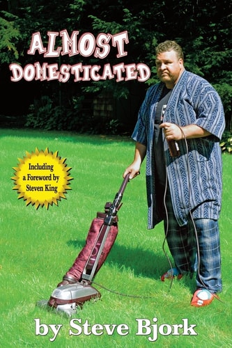 Almost Domesticated A Comedian's Collection of Short Stories and Essays
