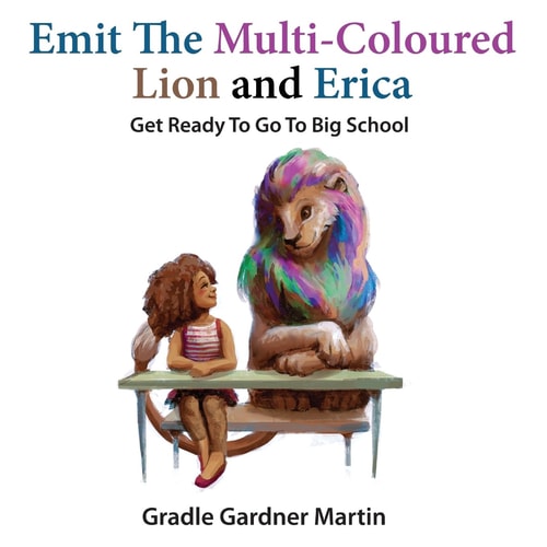 Emit the Multi-Coloured Lion and Erica Get Ready to Go to Big School