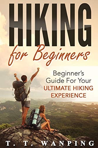 Hiking for Beginners Beginner's Guide for Your Ultimate Hiking Experience