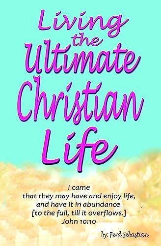 Living the Ultimate Christian Life