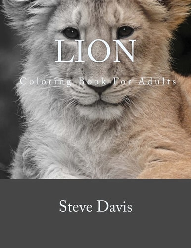 Lion Coloring Book For Adults A Stress Relieving Adult Coloring Book of Lions