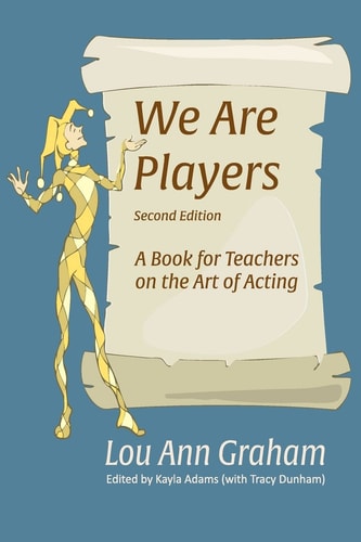 We Are Players A Book for Teachers on the Art of Acting
