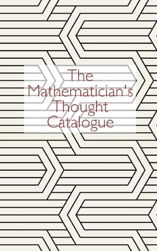 The Mathematician's Thought Catalogue