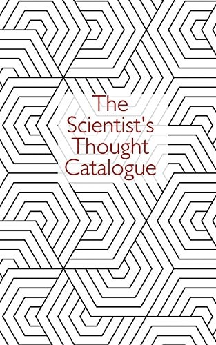 The Scientist's Thought Catalogue