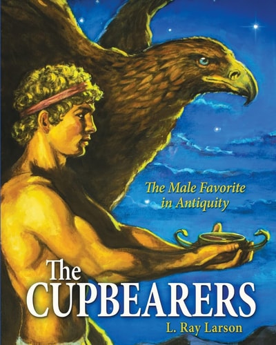The Cupbearers The Male Favorite in Antiquity