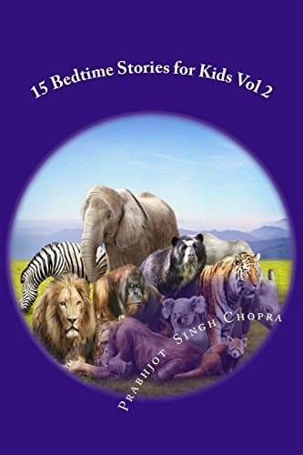 15 Bedtime Stories for Kids Vol 2 Stories with Morals Written by a 10 Year Old