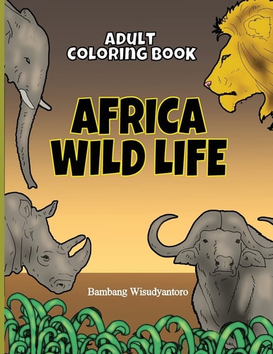 Adult Coloring Book Africa Wild Life Adult Coloring Book