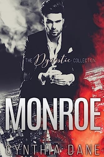 Monroe The Dynastic Collection: Alpha Billionaire Romance