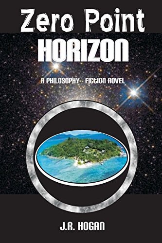 Zero Point Horizon A Philosophy Fiction Novel