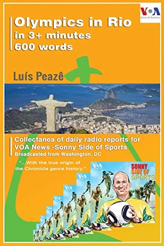 Olympics in Rio 2016 in 3+ Minutes to VOA News - Sonny Side of Sports How I Would Accomplish the Job of Reporting on the Preparations for the Olympics in Rio in 3+ Minutes?
