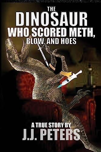 The Dinosaur Who Scored Meth, Blow, and Hoes