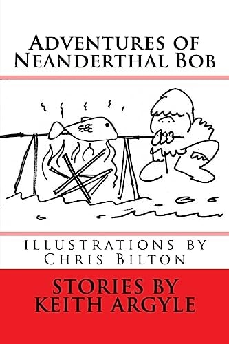 The Adventures of Neanderthal Bob Children's Stories