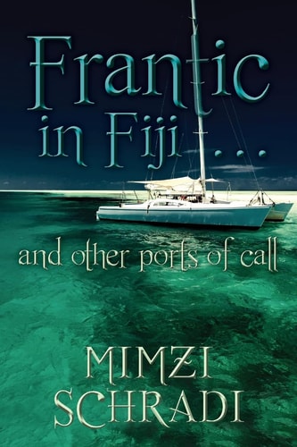 Frantic in Fiji... and Other Ports of Call
