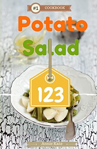 Potato Salad 123 A Collection of 123 Potato Salad Recipes That Will Be a Hit at Your Next Barbecue