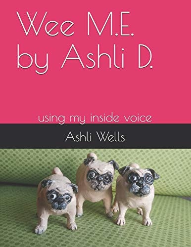 Wee M. E. by Ashli D. Using My Inside Voice