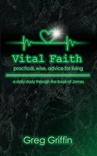 Vital Faith Practical, Wise Advice for Living