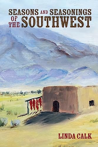 Seasons and Seasonings of the Southwest