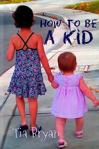How To Be A Kid