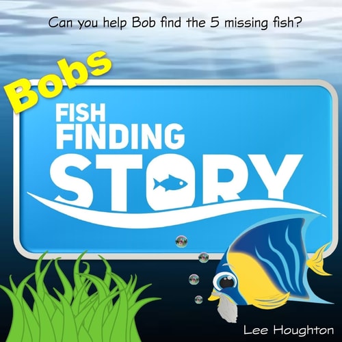 Childrens Book: Bobs Fish Finding Story Childrens Picture Book for 3-5 Year Olds (kids Book)