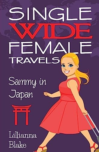 Sammy in Japan (Single Wide Female Travels, Book 8)