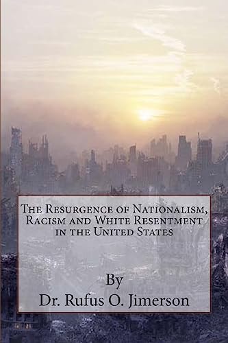 The Resurgence of Nationalism, Racism and White Resentment in the United States