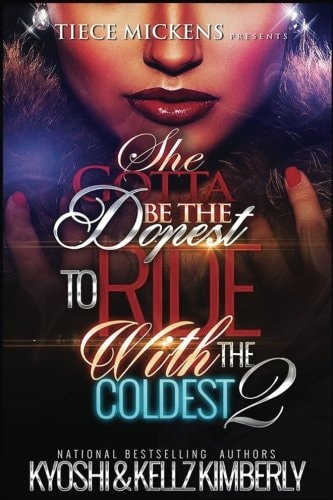 She Gotta Be the Dopest to Ride with the Coldest 2