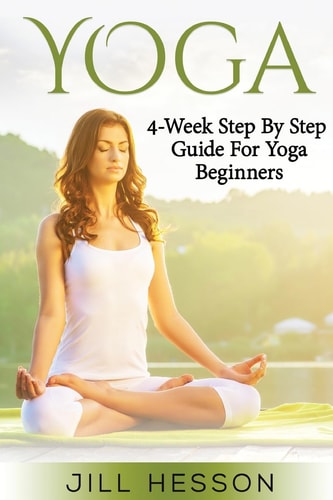 Yoga 4-Week Step By Step Guide for Beginners
