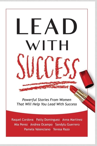 Lead With Success Powerful Stories From Women That Will Help You Lead With Success