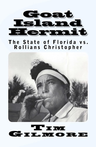 Goat Island Hermit The State of Florida Vs. Rollians Christopher
