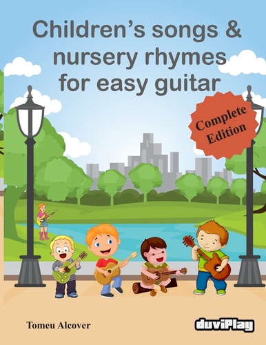 Children's Songs and Nursery Rhymes for Easy Guitar, Complete Edition