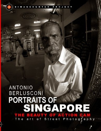 Portraits of Singapore The Beauty of Action Cam The Art of Street Photography