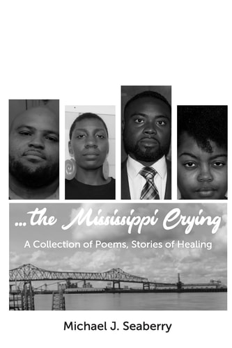 ... the Mississippi Crying A Collection of Poems and Stories of Healing