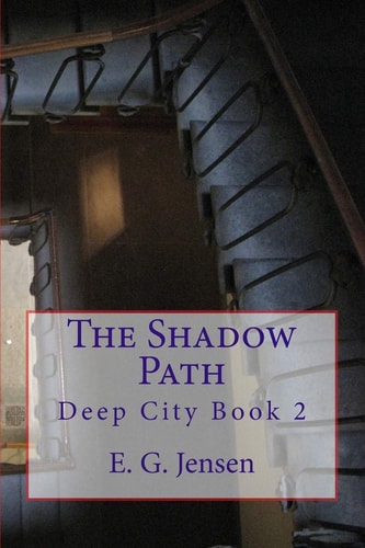 The Shadow Path Deep City Book 2