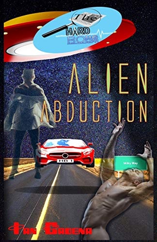 The Hard Boys Alien Abduction (Case #1)