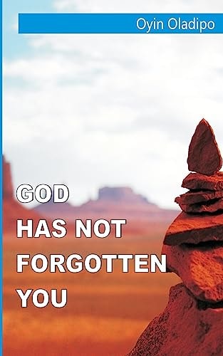God Has Not Forgotten You